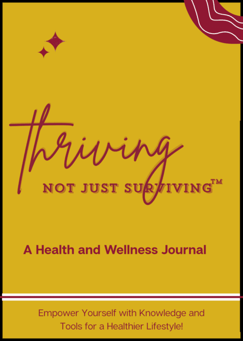 "Thriving Not Just Surviving" Health and Wellness Journal